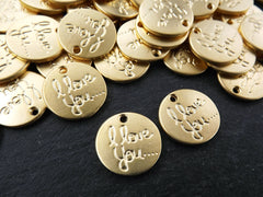 I Love You Charms, Love Charms, Round Charms, Valentines Charms, Valentines day, Gold Love Charms, Double Sided, Rustic, 22k Matte Gold