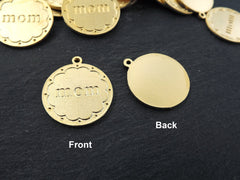 Mom Charm Pendant, Gold Mother, Mama, Mommy, Mom Disc Charms, 22k Matte Gold Plated, 2pc