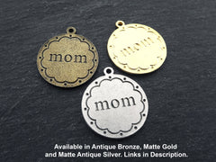 Mom Charm Pendant, Bronze Mother, Mama, Mommy, Mom Disc Charms, Antique Bronze Plated, 2pc