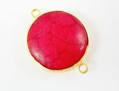 26mm Red Dyed Turquoise Stone Connector - Round Smooth - 22k Matte Gold plated Bezel - 1pc